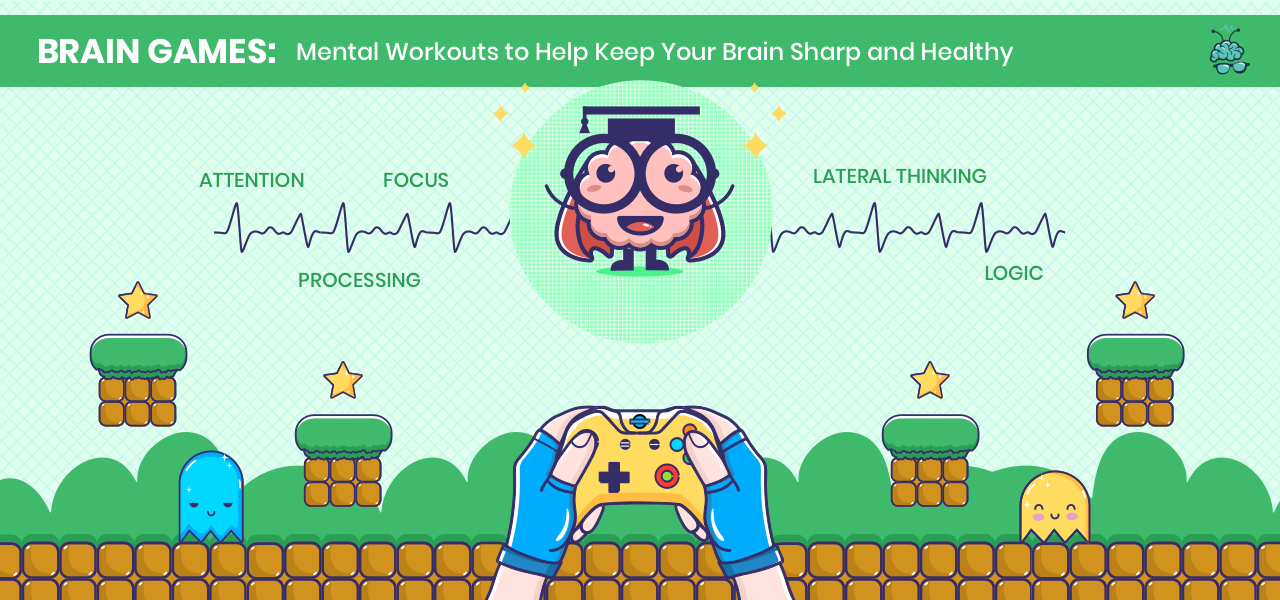 Brain Games: Mental Workouts for a Sharp and Healthy Mind